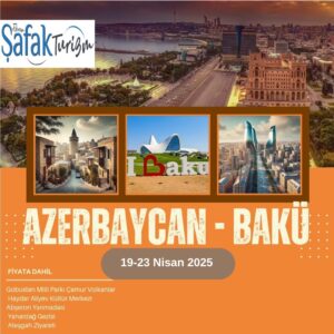 AZERBAYCAN – BAKÜ TURU